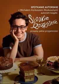 Plakat filmu Spotkanie autorskie z Michałem Korkoszem (Rozkosznym)